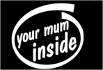 your mum
