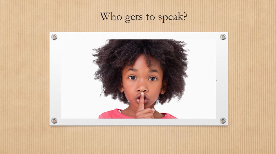 Who gets to speak.